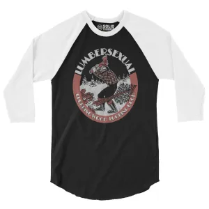 Lumbersexual, Chopping Wood Looking Good 3/4 Sleeve Baseball Tee